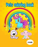 Pets coloring book: Encourage your kids to paint beautiful character drawings and test the intelligence of the kids B0863TW55N Book Cover