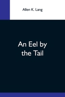An Eel By The Tail 9354590853 Book Cover