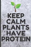 Blank Vegan Recipe Book - Keep Calm Plants Have Protein: Funny Blank Vegan Vegetarian CookBook  to Write In For Everyone - Men, Dad, Son, Chefs, Kids, ... Cooking Book Journal  - 6" x 9" 101 Pages 1670458563 Book Cover