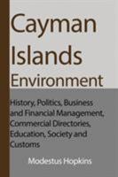 Cayman Islands Environment: History, Politics, Business and Financial Management, Commercial Directories, Education, Society and Customs 1912483394 Book Cover
