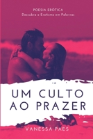 Um Culto ao Prazer: Descubra o Erotismo em Palavras 6500261011 Book Cover