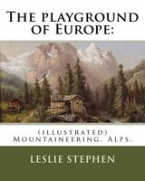 The Playground of Europe 154127685X Book Cover