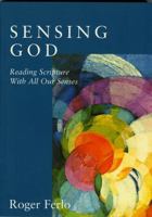 Sensing God: Reading Scripture with All of Our Senses (Cloister Books) 1561012025 Book Cover