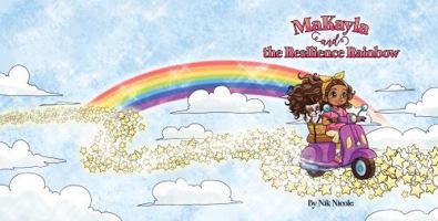 MaKayla and the Resilience Rainbow (Rainbow of Resilience) B0FLRNFLQS Book Cover