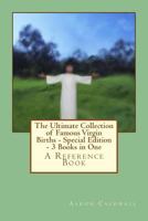 The Ultimate Collection of Famous Virgin Births - Special Edition - 3 Books in One 1490547355 Book Cover