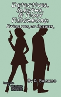 Detectives, Sleuths, & Nosy Neighbors: Dying for an Answer B0F46W3QN3 Book Cover