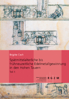 Spatmittelalterliche Bis Fruhneuzeitliche Edelmetallgewinnung in Den Hohen Tauern: Montanarchaologische Forschungen Im Bockhartrevier, Gasteiner Tal ( 3795418607 Book Cover