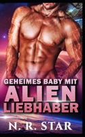 GEHEIMES BABY MIT ALIEN-LIEBHABER: Eine Science-Fiction-Romanze mit Außerirdischen (Cosmic Instant Desire-Reihe) (German Edition) B0G6D7JYXY Book Cover