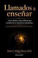 Llamados a enseñar: Cómo diseñar clases bíblicas que transformen la vida de sus alumnos (Spanish Edition) B0H6L64K92 Book Cover