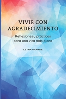 Vivir con Agradecimiento: Reflexiones y prácticas para una vida más plena. (Letra grande) B0C2S1MBYP Book Cover