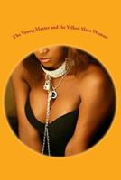 The Young Master and the Yellow Slave Woman: Women in Chains 1540881210 Book Cover