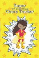 Super Girl's Growth Mindset Chore Tracker: Responsibility Journal for Hispanic Girls 108243423X Book Cover