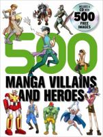 500 Manga Villains and Heroes 0061968803 Book Cover