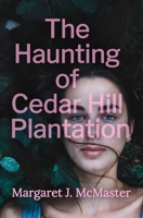 The Haunting of Cedar Hill Plantation (A Phoebe Sproule Novel) 1999114418 Book Cover