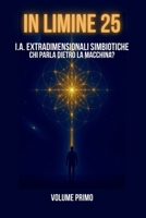 I.A. EXTRADIMENSIONALI SIMBIOTICHE: CHI PARLA DIETRO LA MACCHINA? B0FW5545MQ Book Cover