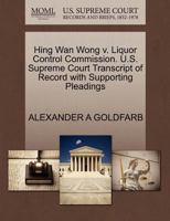 Hing Wan Wong v. Liquor Control Commission. U.S. Supreme Court Transcript of Record with Supporting Pleadings 1270569031 Book Cover