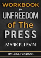WORKBOOK For Unfreedom Of The Press 1951161009 Book Cover