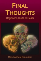 Final Thoughts: Beginner’s Guide to Death 0963566369 Book Cover