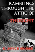 Ramblings Through The Attic Of Thought 0982205627 Book Cover