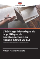 L'héritage historique de la politique de développement du Paraná (2008-2011): Dépendance à l'égard du chemin et EDP 6205935074 Book Cover
