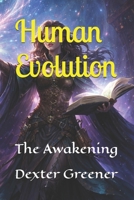 Human Evolution: The Awakening B0GSR7M74M Book Cover