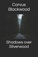 Shadows over Silverwood B0F55FXKJ7 Book Cover