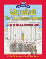 Marshall, the Courthouse Mouse: A Tail of the U.S. Supreme Court 0963768867 Book Cover