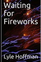 Waiting for Fireworks B09GCWZ331 Book Cover