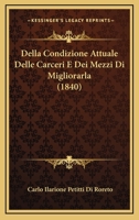 Della Condizione Attuale Delle Carceri E Dei Mezzi Di Migliorarla (1840) 1148590366 Book Cover