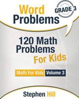 Word Problems: 120 Math Problems For Kids: Math Workbook Grade 3 (Math For Kids) 1539363279 Book Cover