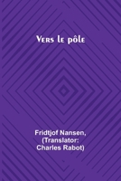 Vers le pôle (French Edition) 9362519860 Book Cover