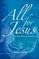 All for Jesus: My Life's Story and Testimony 0915143399 Book Cover