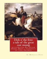 Dick o' the Fens: A Tale of the Great East Swamp 151864130X Book Cover