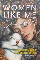 WOMEN LIKE ME COMMUNITY: THE QUIET ONES THAT SAVED US: PETS THAT WERE OUR LIFELINE 1990639313 Book Cover