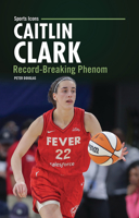 Caitlin Clark: Record-Breaking Phenom (Sports Icons) B0G5T8CJS1 Book Cover