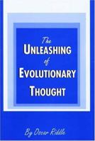 The unleashing of evolutionary thought 1258364697 Book Cover