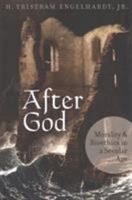 After God : Morality and Bioethics in a Secular Age 0881414999 Book Cover