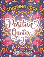 Coloring Book Positive quotes: 102 coloring pages for adults and teens B0CDJWZYDW Book Cover