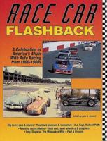 Race Car Flashback: A Celebration of America's Affair With Auto Racing from 1900-1980s 0873413091 Book Cover