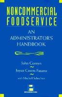 Noncommercial Foodservice: An Administrator's Handbook 0387348166 Book Cover