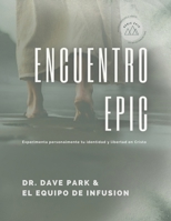 Encuentro EPIC: Experimenta personalmente tu identidad y libertad en Cristo B0C63YBT7X Book Cover