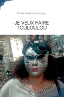 JE VEUX FAIRE TOULOULOU (French Edition) 2342148097 Book Cover