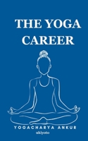 The Yoga Career B0CSKS6QRM Book Cover