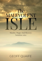 The Malevolent Isle: Murder, Magic and Mystery: Yorkshire 1660 1649611692 Book Cover