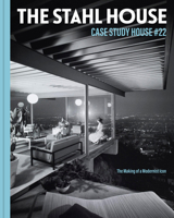 Case Study House #22: The Stahl House 1797209434 Book Cover