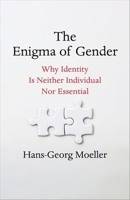 The Enigma of Gender: Why Identity Is Neither Individual Nor Essential 0231221274 Book Cover