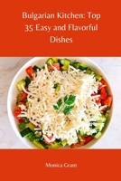 Bulgarian Kitchen: Top 35 Easy and Flavorful Dishes B0C1JCSPS7 Book Cover