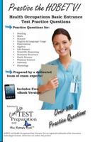 Practice the HOBET V!: Health Occupations Basic Entrance Test Practice Questions 1482533510 Book Cover