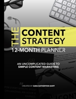 Content Strategy Planner: An Uncomplicated Guide To Simple Content Marketing: Battle the bounce. Retain more visitors with a clear system. 1530612225 Book Cover