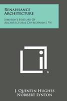 Renaissance Architecture: Simpson's History Of Architectural Development, V4 1258820005 Book Cover